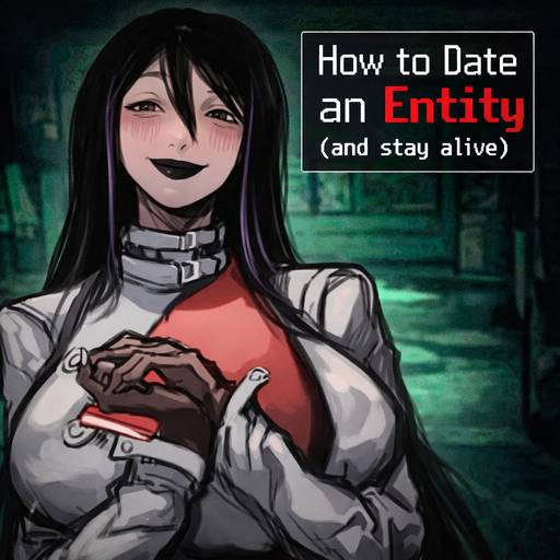 How to Date an Entity (and Stay Alive)